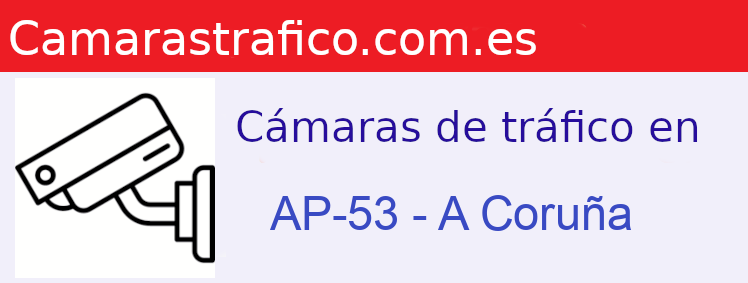 Cámaras dgt en la AP-53 en la provincia de A Coruña